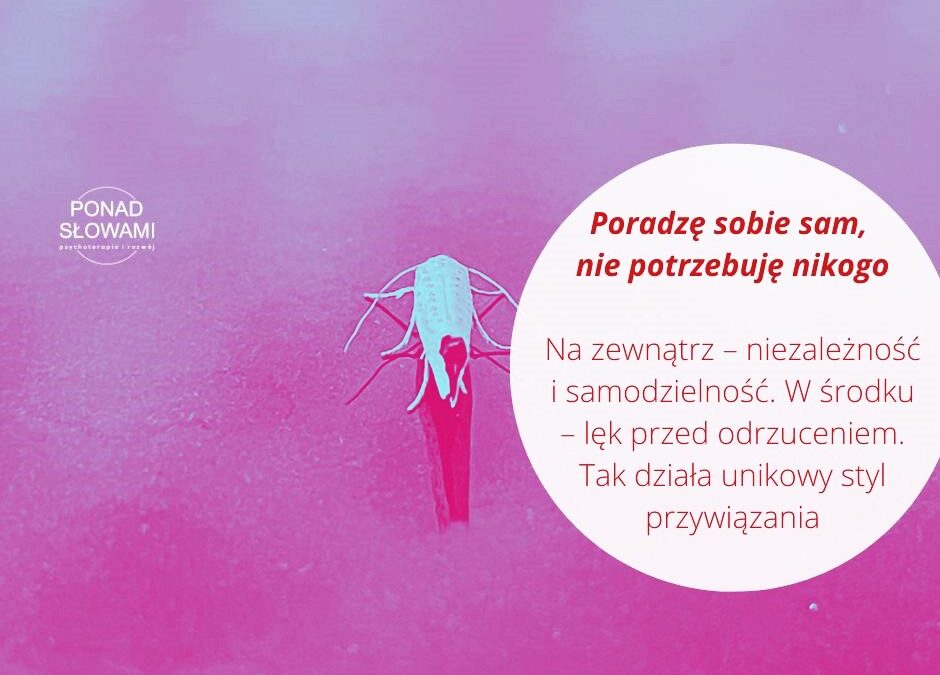Unikowy styl nie jest czymś nieodwracalnym. To wyuczona strategia obronna, którą można stopniowo zmieniać